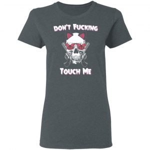 Don't Fucking Touch Me Skull Gun T-Shirts 18