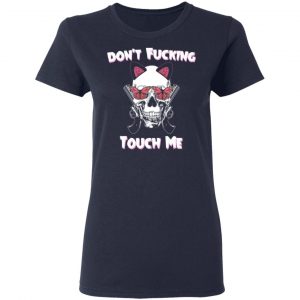 Don't Fucking Touch Me Skull Gun T-Shirts 19