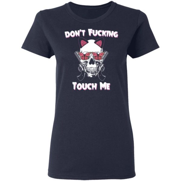 Don't Fucking Touch Me Skull Gun T-Shirts 7