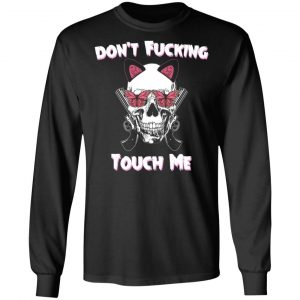 Don't Fucking Touch Me Skull Gun T-Shirts 21
