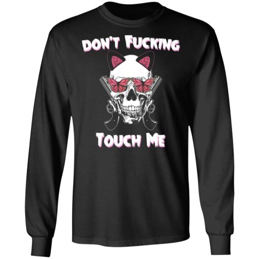 Don't Fucking Touch Me Skull Gun T-Shirts 9