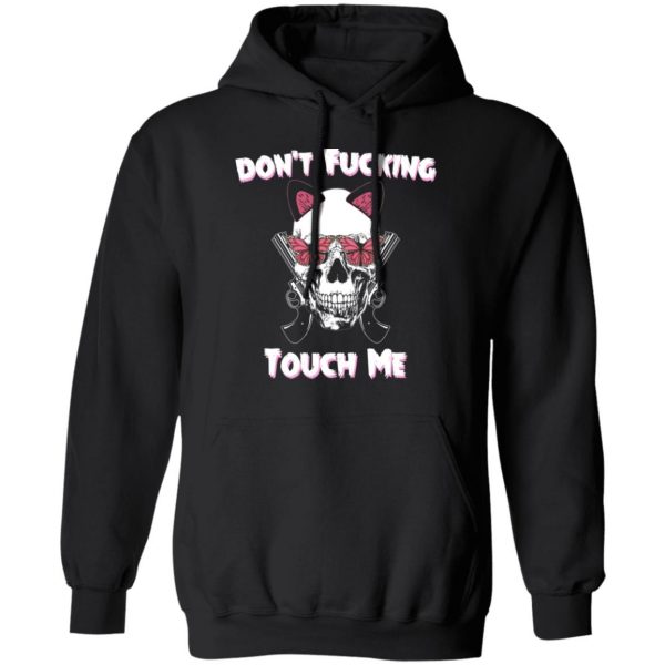 Don't Fucking Touch Me Skull Gun T-Shirts 10
