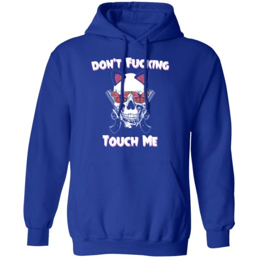 Don't Fucking Touch Me Skull Gun T-Shirts - Image 13