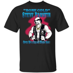 Bone Cold Steve Pawstin Open Up A Can Of Woof Ass T-Shirts Top Trending