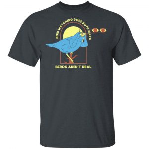 Bird Watching Goes Both Ways Bird Aren’t Real T-Shirts Animals 2