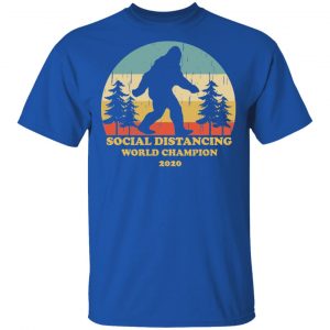 Bigfoot Social Distancing World Champion 2020 T-Shirts 16