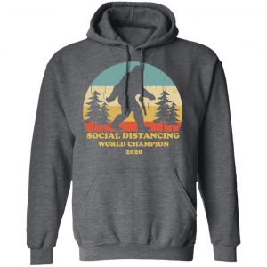 Bigfoot Social Distancing World Champion 2020 T-Shirts 24
