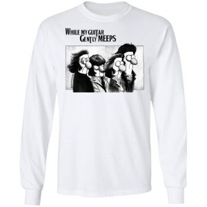 Guitar Lovers While My Guitar Gently Meeps T-Shirts 6