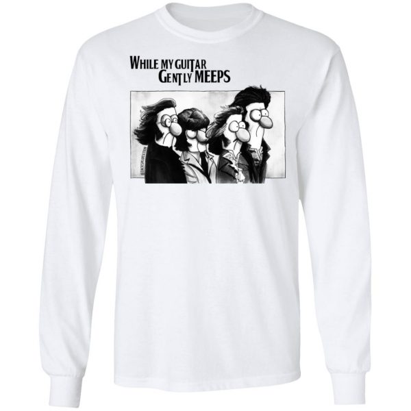 Guitar Lovers While My Guitar Gently Meeps T-Shirts 3