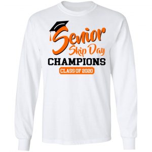 Senior Skip Day Champions Class Of 2020 T-Shirts 19