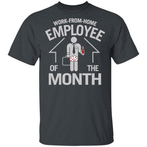 Work-From-Home Employee Of The Month T-Shirts 2