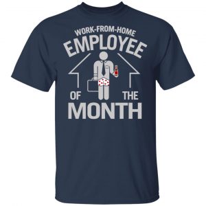 Work-From-Home Employee Of The Month T-Shirts 15