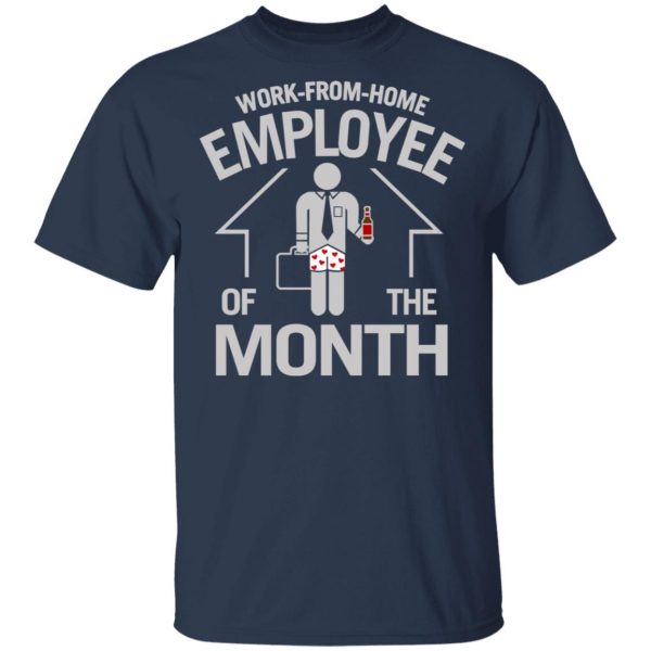 Work-From-Home Employee Of The Month T-Shirts 3