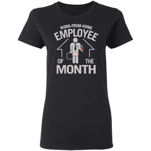 Work-From-Home Employee Of The Month T-Shirts 5