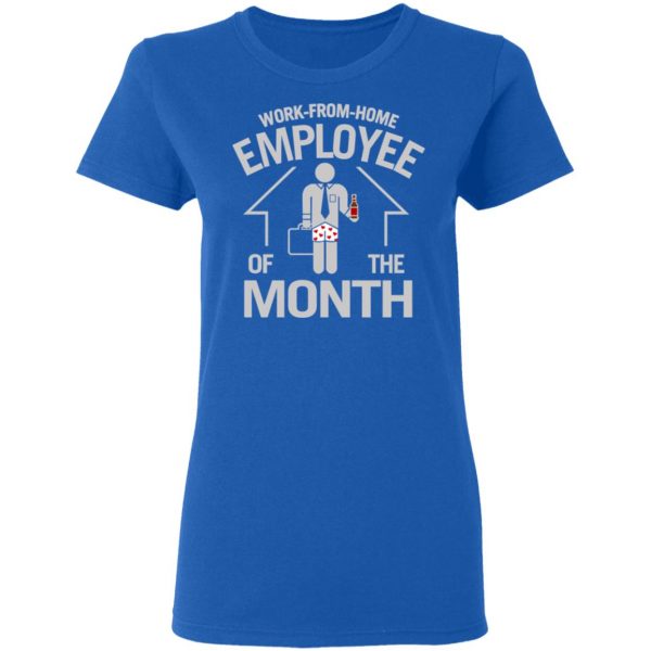 Work-From-Home Employee Of The Month T-Shirts 8
