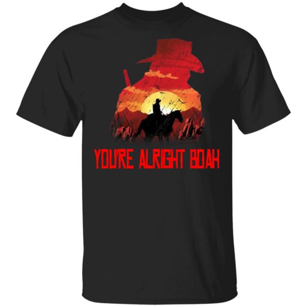 You're Alright Boah RDR2 Style Gaming T-Shirts 1