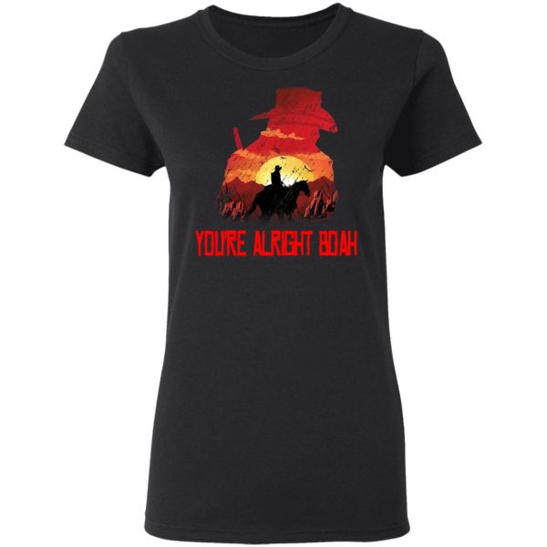 You're Alright Boah RDR2 Style Gaming T-Shirts 3