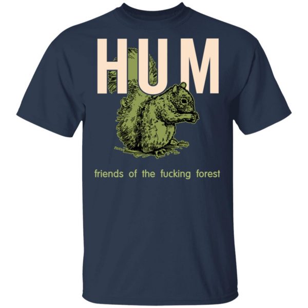 Hum Friends Of The Fucking Forest T-Shirts 3
