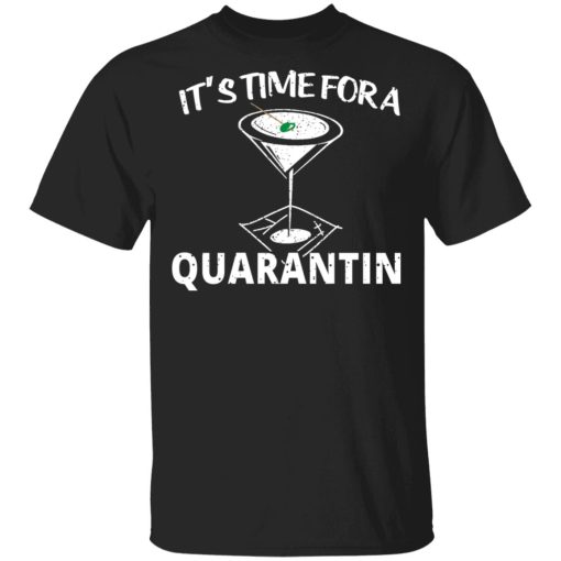 It's Time For A Quarantin T-Shirts 1