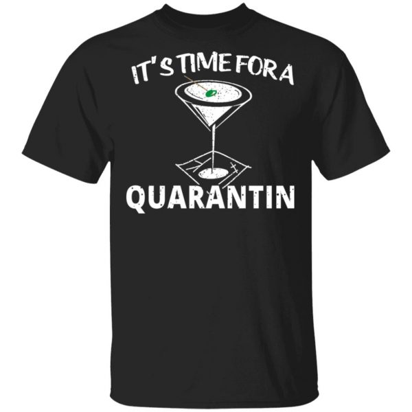 It's Time For A Quarantin T-Shirts 1