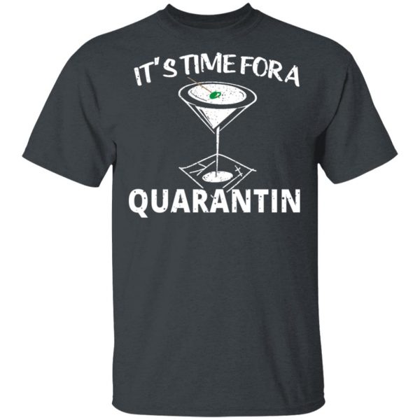 It's Time For A Quarantin T-Shirts 2