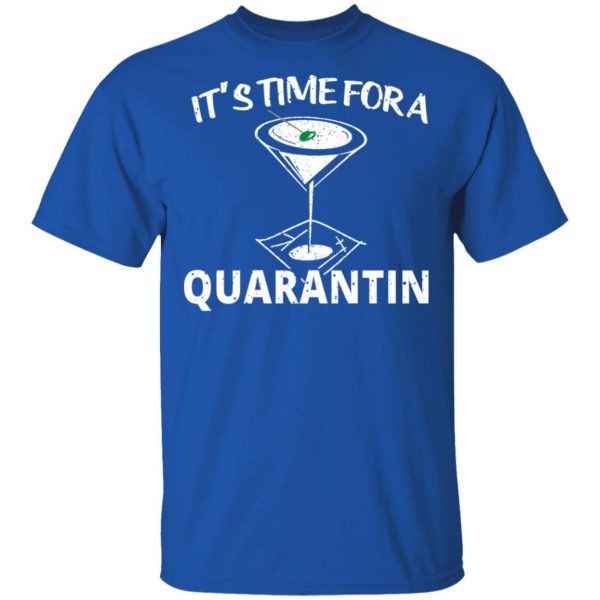 It's Time For A Quarantin T-Shirts 4