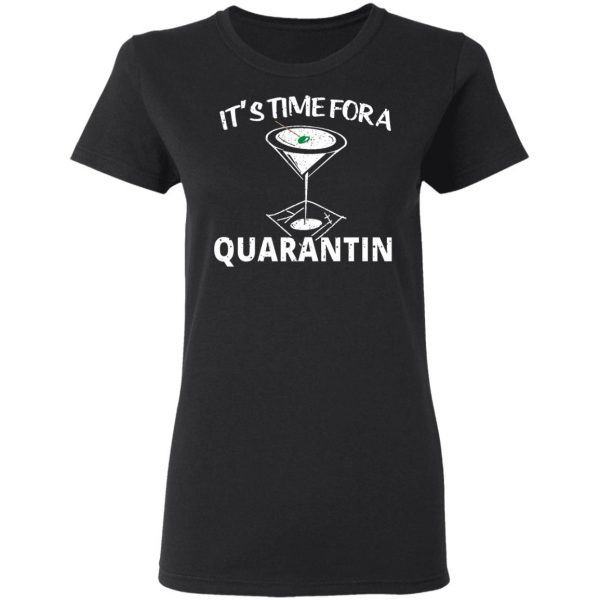 It's Time For A Quarantin T-Shirts 5