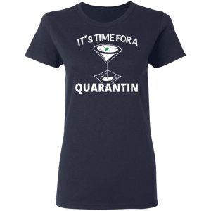 It's Time For A Quarantin T-Shirts 19