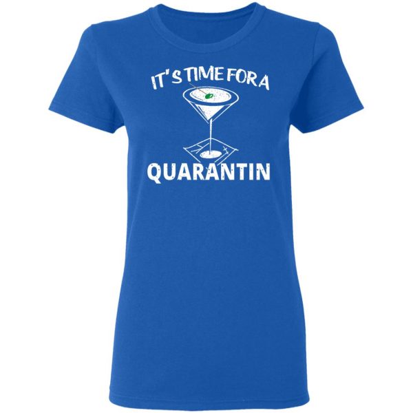 It's Time For A Quarantin T-Shirts 8