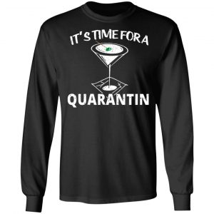 It's Time For A Quarantin T-Shirts 21