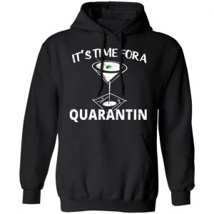It's Time For A Quarantin T-Shirts 22