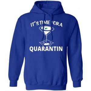 It's Time For A Quarantin T-Shirts 25