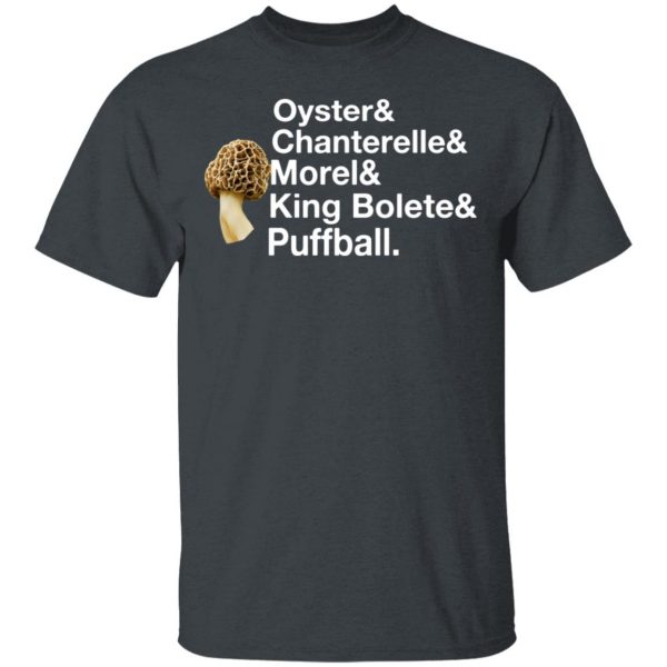 The Mushroom Forager Oyster & Chanterelle & Morel & King Bolete & Puffball T-Shirts 2