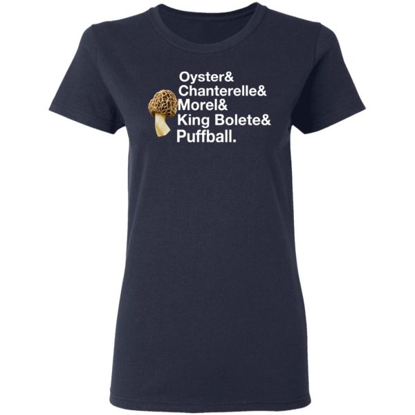 The Mushroom Forager Oyster & Chanterelle & Morel & King Bolete & Puffball T-Shirts 7