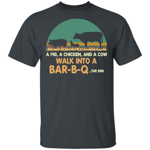 A Pig A Chicken And A Cow Walk Into A Bar-B-Q T-Shirts 2