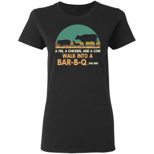 A Pig A Chicken And A Cow Walk Into A Bar-B-Q T-Shirts 3