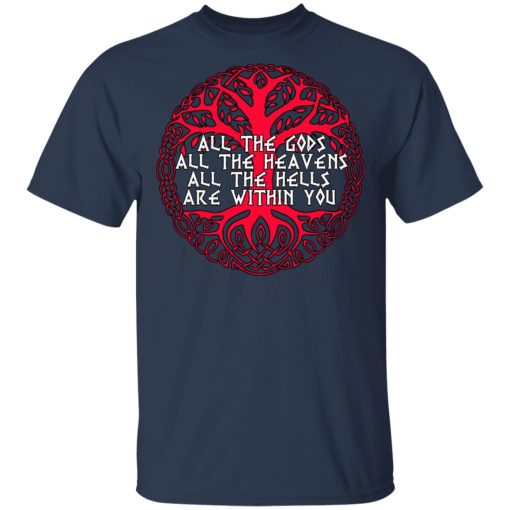 All The Gods All The Heavens All The Hells Are Within You T-Shirts 3