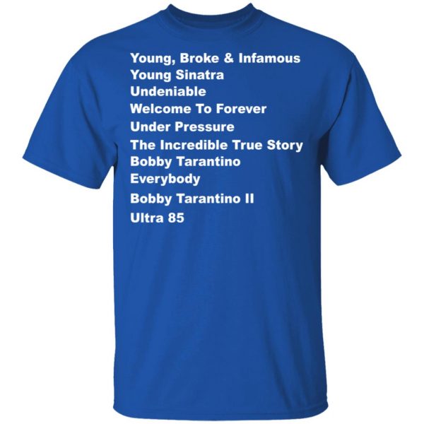 Young Broke Infamous Young Sinatra Undeniable Welcome To Forever Under Pressure T-Shirts 1