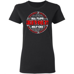 All Flips Revolt No Fucks Caleb Konley T-Shirts 17