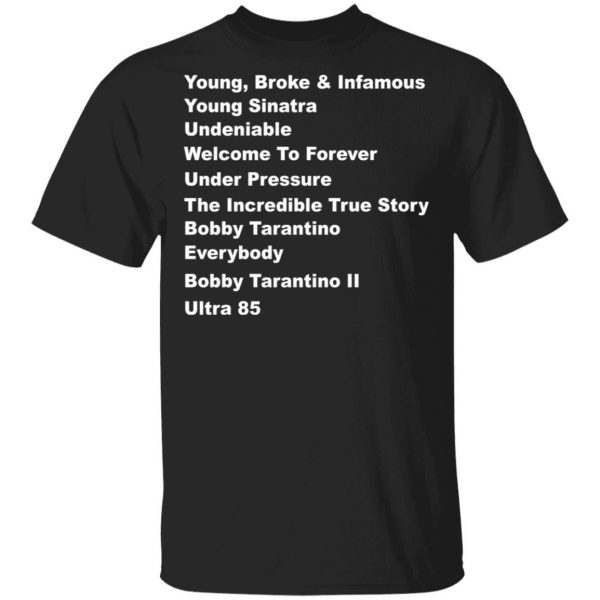 Young Broke Infamous Young Sinatra Undeniable Welcome To Forever Under Pressure T-Shirts 2