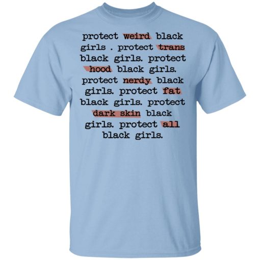 Protect Weird Black Girls Protect Trans Black Girls Protect All Black Girls T-Shirts 1