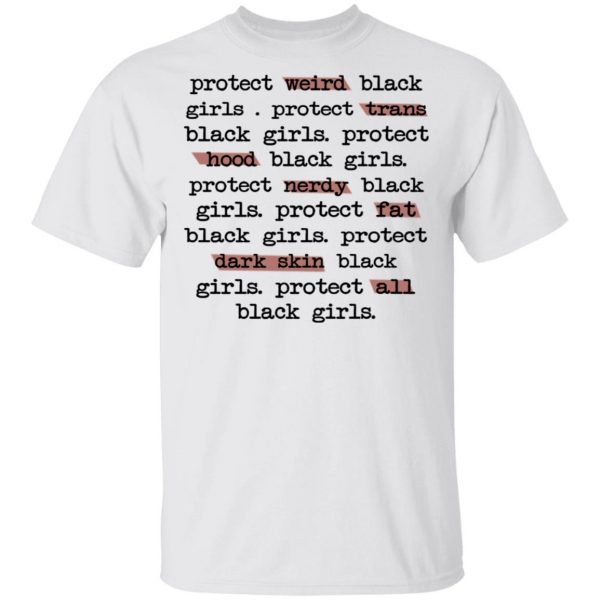 Protect Weird Black Girls Protect Trans Black Girls Protect All Black Girls T-Shirts 2