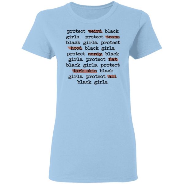 Protect Weird Black Girls Protect Trans Black Girls Protect All Black Girls T-Shirts 4