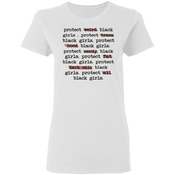 Protect Weird Black Girls Protect Trans Black Girls Protect All Black Girls T-Shirts 5