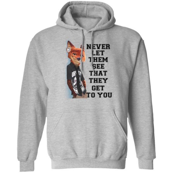 Never Let Them See That They Get To You Nick Wilde T-Shirts 10