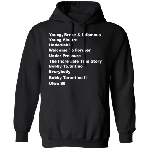 Young Broke Infamous Young Sinatra Undeniable Welcome To Forever Under Pressure T-Shirts - Image 4