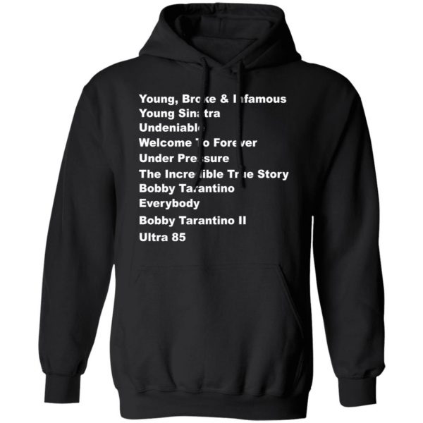 Young Broke Infamous Young Sinatra Undeniable Welcome To Forever Under Pressure T-Shirts 4