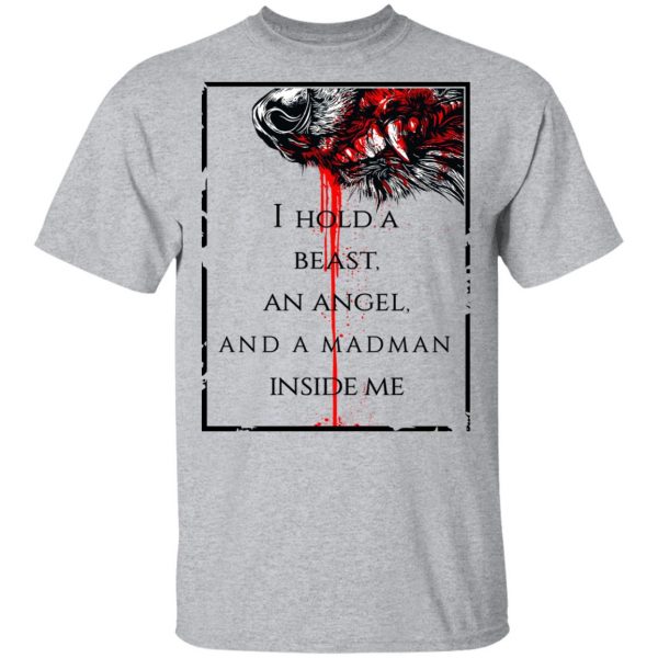 I Hold A Beast An Angel And A Madman Inside Me T-Shirts 3