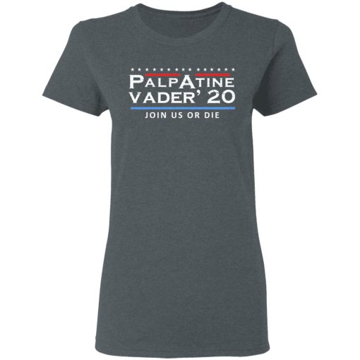 Palpatine Vader 2020 Join Us Or Die T-Shirts 6