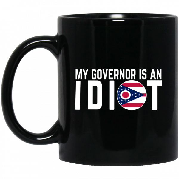 My Governor Is An Idiot Ohio Mug Coffee Mugs 3